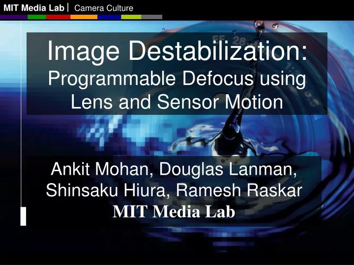 image destabilization programmable defocus using lens and sensor motion