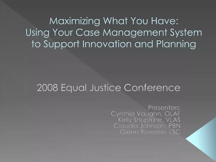maximizing what you have using your case management system to support innovation and planning
