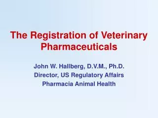 The Registration of Veterinary Pharmaceuticals