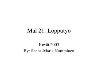 mal 21 lopputy