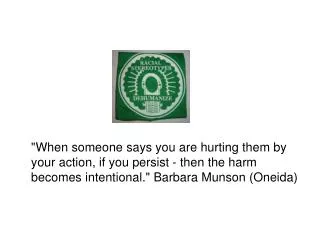 &quot;When someone says you are hurting them by your action, if you persist - then the harm becomes intentional.&quot; B