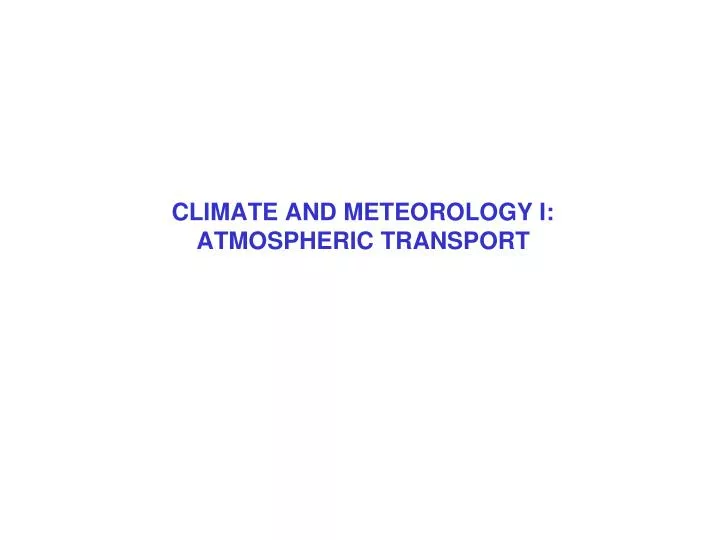 climate and meteorology i atmospheric transport