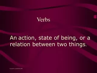 An action, state of being, or a relation between two things .