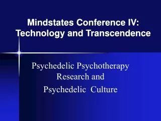 Mindstates Conference IV: Technology and Transcendence