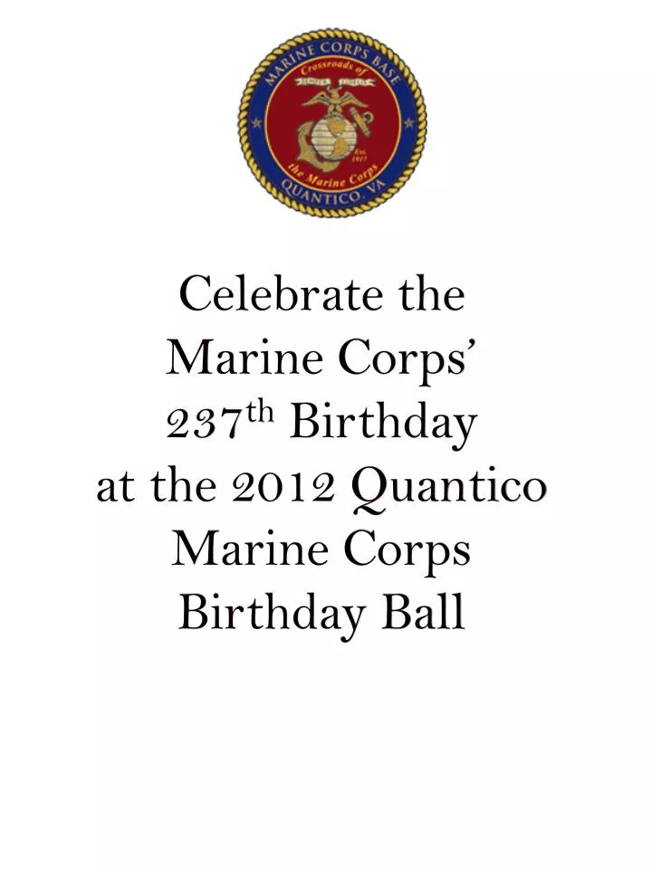 celebrate the marine corps 237 th birthday at the 2012 quantico marine corps birthday ball