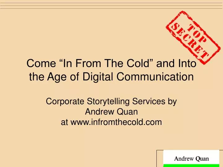 come in from the cold and into the age of digital communication