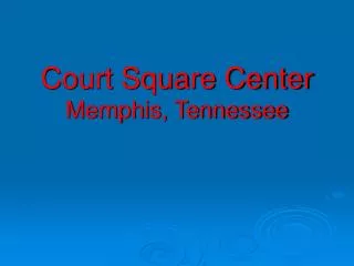 Court Square Center Memphis, Tennessee