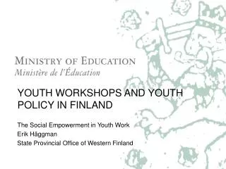 YOUTH WORKSHOPS AND YOUTH POLICY IN FINLAND