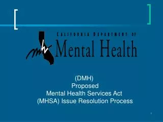 (DMH) Proposed Mental Health Services Act (MHSA) Issue Resolution Process