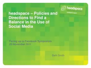 headspace – Policies and Directions to Find a Balance in the Use of Social Media