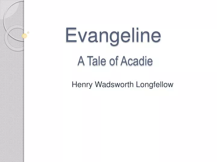 evangeline a tale of acadie