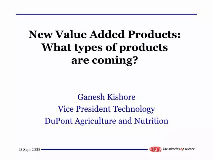 new value added products what types of products are coming
