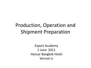 Production, Operation and Shipment Preparation