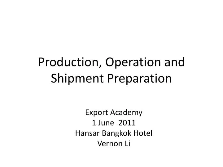 production operation and shipment preparation