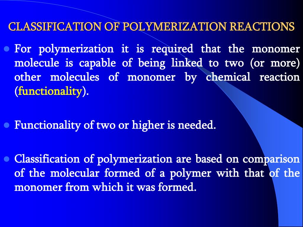 PPT - CLASSIFICATION OF POLYMERIZATION REACTIONS PowerPoint ...