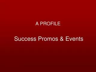 Success Promos &amp; Events