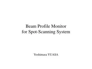 Beam Profile Monitor for Spot-Scanning System