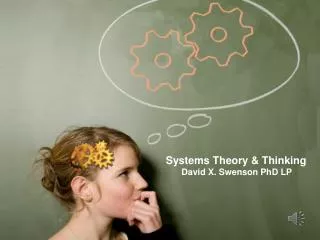 Systems Theory &amp; Thinking David X. Swenson PhD LP