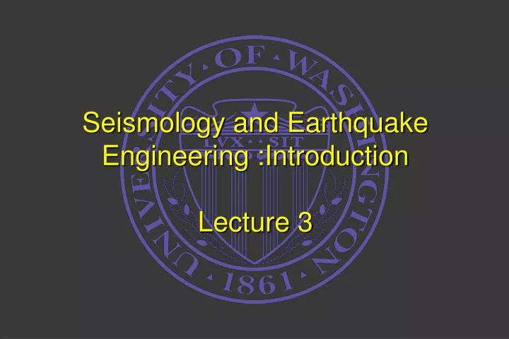 seismology and earthquake engineering introduction lecture 3
