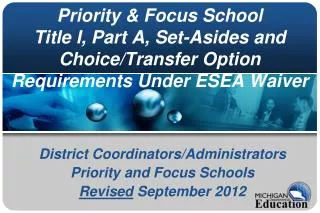 Priority &amp; Focus School Title I, Part A, Set-Asides and Choice/Transfer Option Requirements Under ESEA Waiver