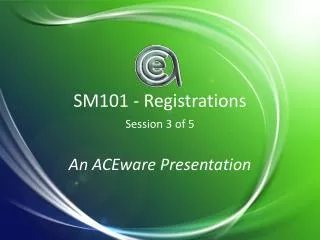 SM101 - Registrations