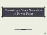 Recording a Voice Narration in Power Point - slide 1