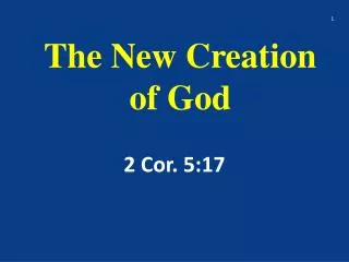 The New Creation of God