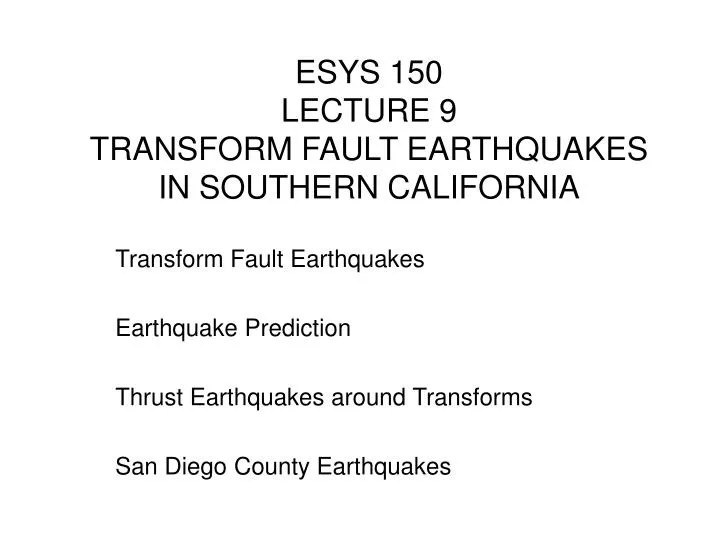 esys 150 lecture 9 transform fault earthquakes in southern california