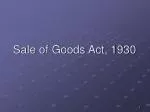 Sale of Goods Act, 1930