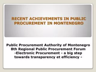Public Procurement Authority of Montenegro 8th Regional Public Procurement Forum -Electronic Procurement - a big step to