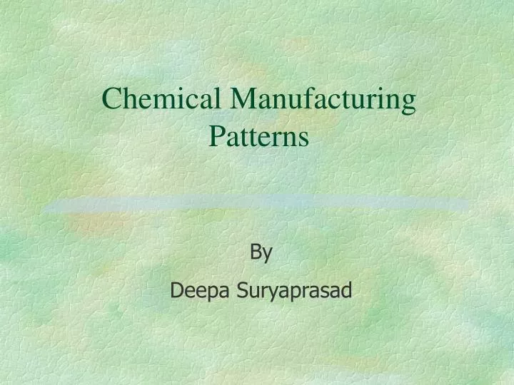 chemical manufacturing patterns