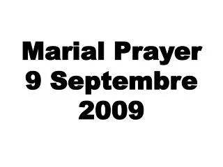 Marial Prayer 9 Septembre 2009