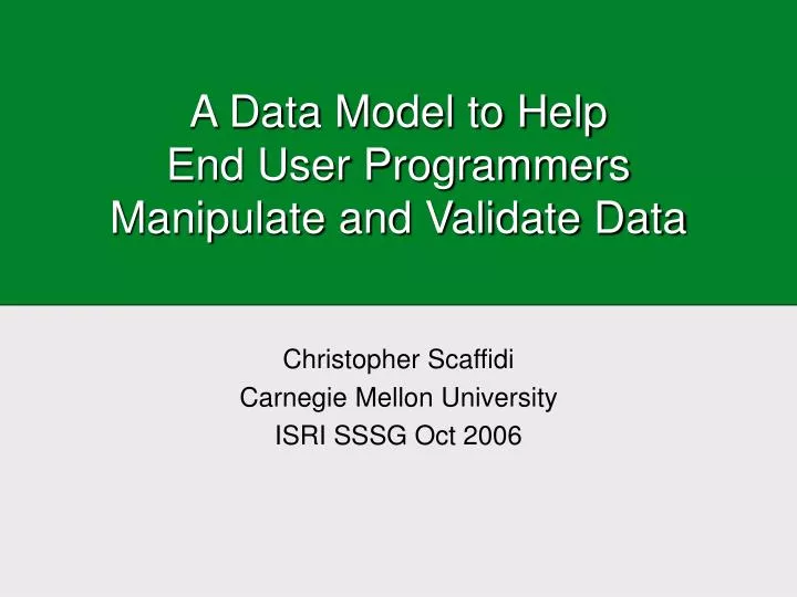 a data model to help end user programmers manipulate and validate data