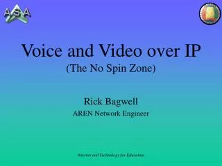 Voice and Video over IP (The No Spin Zone)