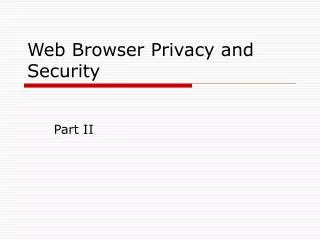 Web Browser Privacy and Security