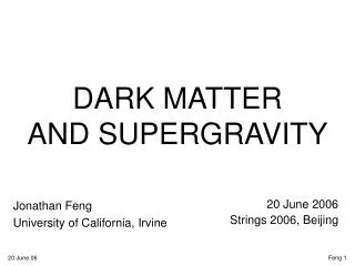 DARK MATTER AND SUPERGRAVITY