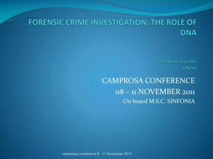 forensic crime investigation the role of dna prof henri fouche unisa