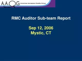 RMC Auditor Sub-team Report Sep 12, 2006 Mystic, CT