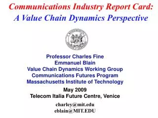 Professor Charles Fine Emmanuel Blain Value Chain Dynamics Working Group Communications Futures Program Massachusetts In