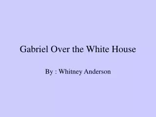 Gabriel Over the White House