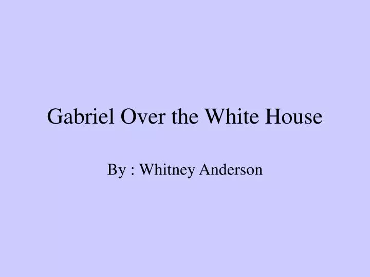 gabriel over the white house
