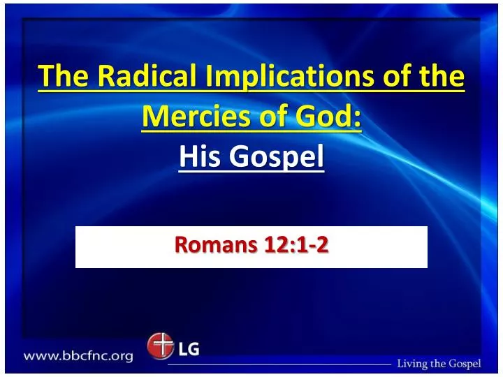 the radical implications of the mercies of god his gospel
