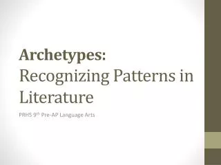 Archetypes: Recognizing Patterns in Literature