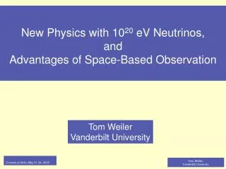 New Physics with 10 20 eV Neutrinos, and Advantages of Space-Based Observation
