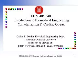 EE 5340/7340 Introduction to Biomedical Engineering Catheterization &amp; Cardiac Output