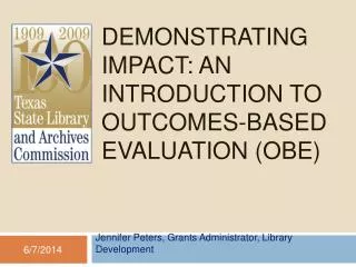 DEMONSTRATING IMPACT: AN INTRODUCTION TO OUTCOMES-BASED EVALUATION (OBE)