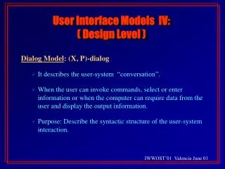 User Interface Models IV: ( Design Level )