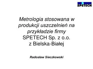 metrologia stosowana w produkcji uszczelnie na przyk adzie firmy spetech sp z o o z bielska bia ej