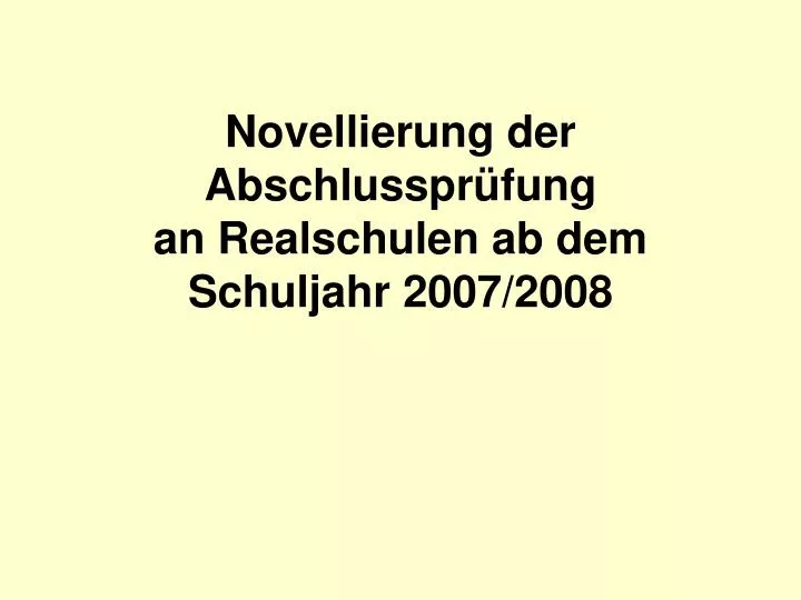 novellierung der abschlusspr fung an realschulen ab dem schuljahr 2007 2008