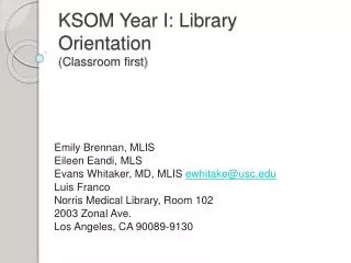 KSOM Year I: Library Orientation (Classroom first)